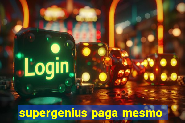 supergenius paga mesmo